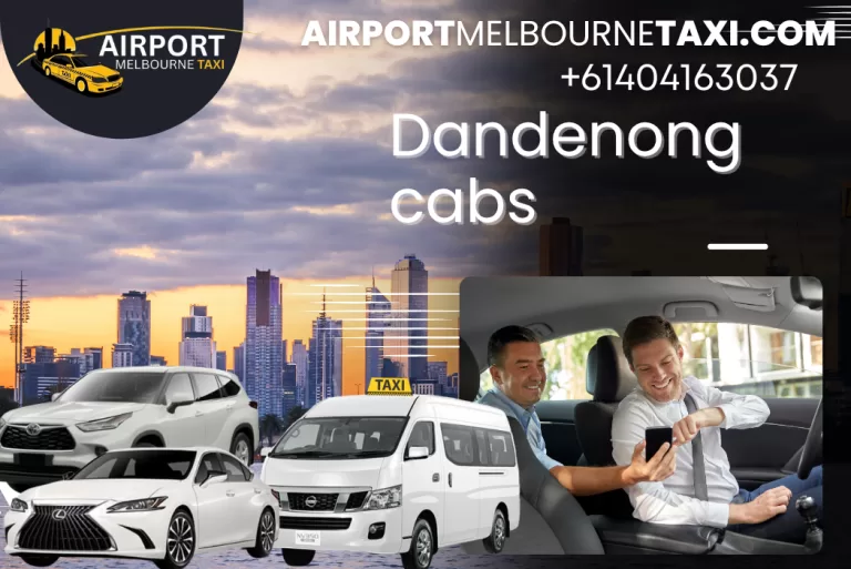 Reliable Dandenong Cabs for Comfortable and Affordable Rides | Book Your Taxi Today