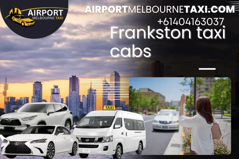 Reliable Frankston Taxi Cabs – Fast, Affordable & 24/7 Service in Frankston