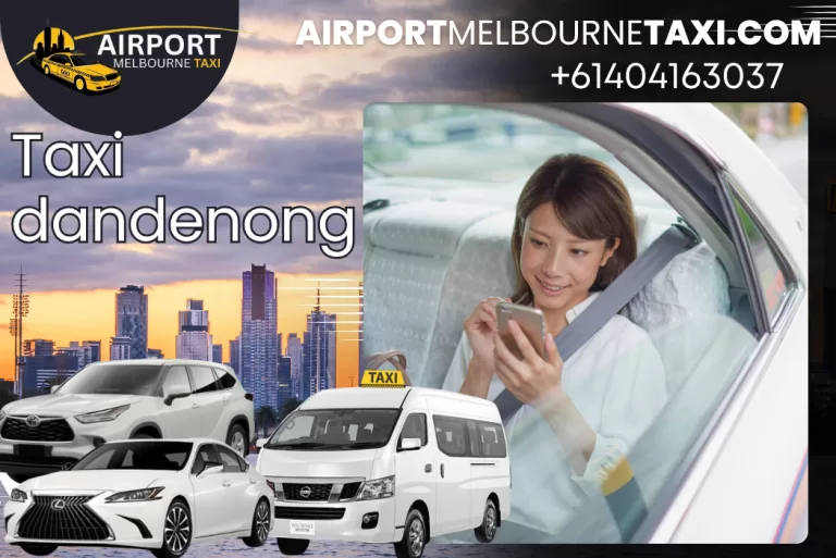 Reliable Taxi Dandenong – 24/7 Airport & Local Transfer Service